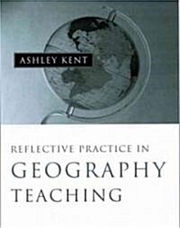 Reflective Practice in Geography Teaching (Hardcover)