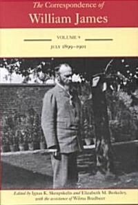The Correspondence of William James: William and Henry July 1899-1901 Volume 9 (Hardcover)