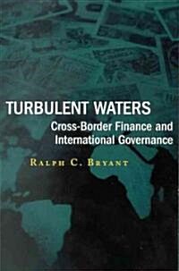 Turbulent Waters: Cross-Border Finance and International Governance (Paperback)