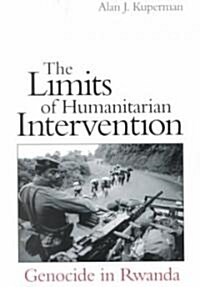 The Limits of Humanitarian Intervention: Genocide in Rwanda (Paperback)