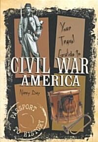 Your Travel Guide to Civil War America (Paperback)