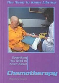 Everything You Need to Know about Chemotherapy (Library Binding)