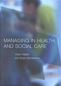 Managing in Health and Social Care (Paperback)