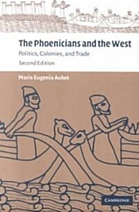 The Phoenicians and the West : Politics, Colonies and Trade (Paperback, 2 Revised edition)