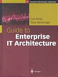 Guide to Enterprise It Architecture (Hardcover)