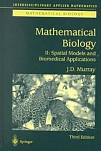 Mathematical Biology II: Spatial Models and Biomedical Applications (Hardcover, 3, Corrected 2003.)