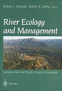 River Ecology and Management: Lessons from the Pacific Coastal Ecoregion (Paperback, 1998. 1st Softc)