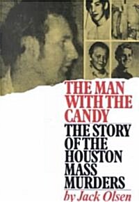 The Man with the Candy: The Story of the Houston Mass Murders (Paperback)
