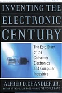 Inventing the Electronic Century (Hardcover)