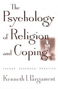 The Psychology of Religion and Coping: Theory, Research, Practice (Paperback, Revised)