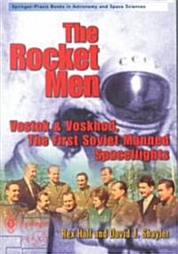 The Rocket Men : Vostok and Voskhod, the First Soviet Manned Spaceflights (Paperback)