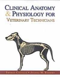 Clinical Anatomy & Physiology for Veterinary Technicians (Paperback)