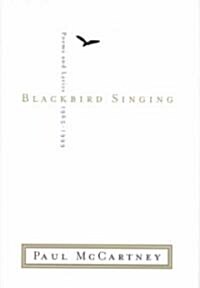 Blackbird Singing : The Poems and Lyrics 1965-1999 (Hardcover)