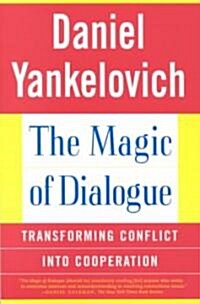 The Magic of Dialogue: Transforming Conflict Into Cooperation (Paperback)