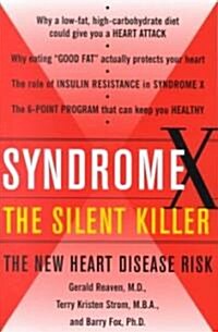 Syndrome X: The Silent Killer: The New Heart Disease Risk (Paperback)