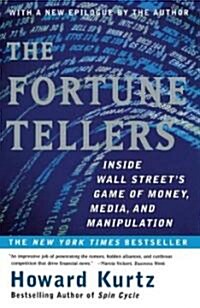 The Fortune Tellers: Inside Wall Streets Game of Money, Media, and Manipulation (Paperback, Touchstone)