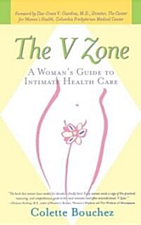 The V Zone: A Womans Guide to Intimate Health Care (Paperback, Original)