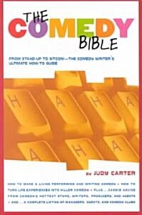 The Comedy Bible: From Stand-Up to Sitcom--The Comedy Writers Ultimate How to Guide (Paperback, Original)