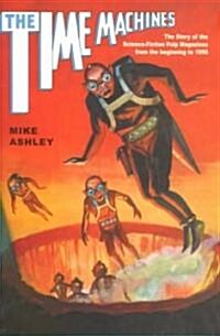 The Time Machines : The Story of the Science-Fiction Pulp Magazines from the Beginning to 1950 (Paperback)