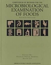 Compendium of Methods for the Microbiological Examination of Foods (Hardcover, 4th)