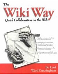 [중고] Wiki Way, The : Collaboration and Sharing on the Internet: Quick Collaboration on the Web (Paperback)