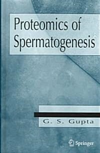 Proteomics of Spermatogenesis (Hardcover)