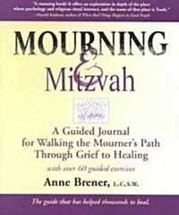 Mourning & Mitzvah (2nd Edition): A Guided Journal for Walking the Mourners Path Through Grief to Healing (Paperback, 2, Revised, Expand)
