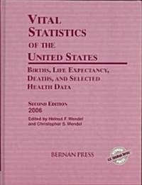 Vital Statistics of the United States 2006: Births, Life Expectancy, Deaths, and Selected Health Data (Vital Statistics of the United States) (Hardcover, 2, 2006)