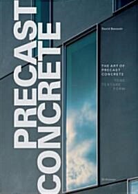 The Art of Precast Concrete: Colour, Texture, Expression (Hardcover)