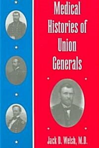 Medical Histories of Union Generals (Paperback)
