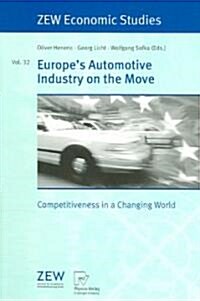 Europes Automotive Industry on the Move: Competitiveness in a Changing World (Paperback)