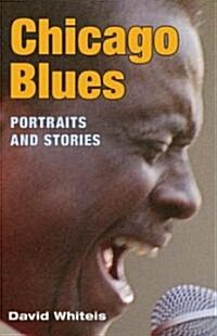 Chicago Blues: Portraits and Stories (Paperback)