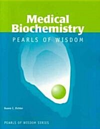 Medical Biochemistry: Pearls of Wisdom: Pearls of Wisdom (Paperback)