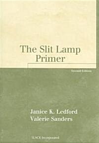 The Slit Lamp Primer (Paperback, 2nd)
