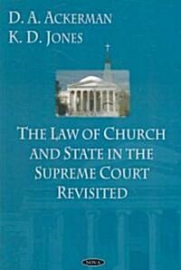 Law of Church and State in the Supreme Court Revisited (Hardcover, UK)