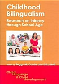 Childhood Bilingualism : Research on Infancy Through School Age (Paperback)