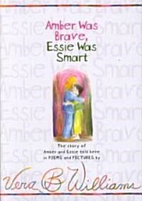 Amber Was Brave, Essie Was Smart (Hardcover)