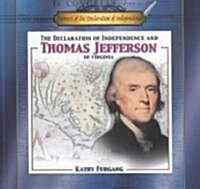 The Declaration of Independence and Thomas Jefferson of Virginia (Library Binding)