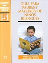 Guia Para Padres Y Maestros De Ninos Bilingues (Paperback)