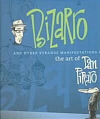 Bizarro And Other Strange Manifestations of the Art of Dan Piraro (Paperback)