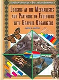 Looking at the Mechanisms and Patterns of Evolution with Graphic Organizers (Library Binding)