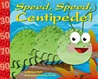Speed, Speed Centipede! (Library)