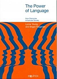 The Power of Language : How Discourse Influences Society (Paperback)