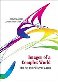 Images of a Complex World: The Art and Poetry of Chaos [With CDROM] (Paperback)