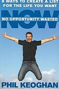 No Opportunity Wasted: 8 Ways to Create a List for the Life You Want (Paperback)