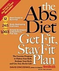 The Abs Diet Get Fit, Stay Fit Plan: The Exercise Program to Flatten Your Belly, Reshape Your Body, and Give You ABS for Life! (Hardcover)
