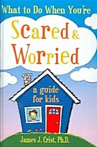 What to Do When Youre Scared & Worried: A Guide for Kids (Prebound, Turtleback Scho)