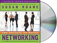 The Secrets of Savvy Networking: How to Make the Best Connections for Business and Personal Success (Audio CD)