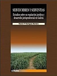 Servidumbres y serventias/ Servitude and Servants (Paperback)