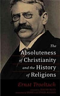 The Absoluteness of Christianity and the History of Religions (Paperback)
